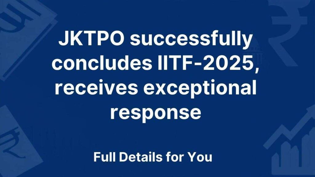 JKTPO successfully concludes IITF-2025
